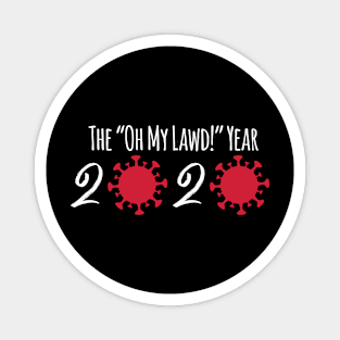 The "Oh My Lawd" Year 2020 Magnet